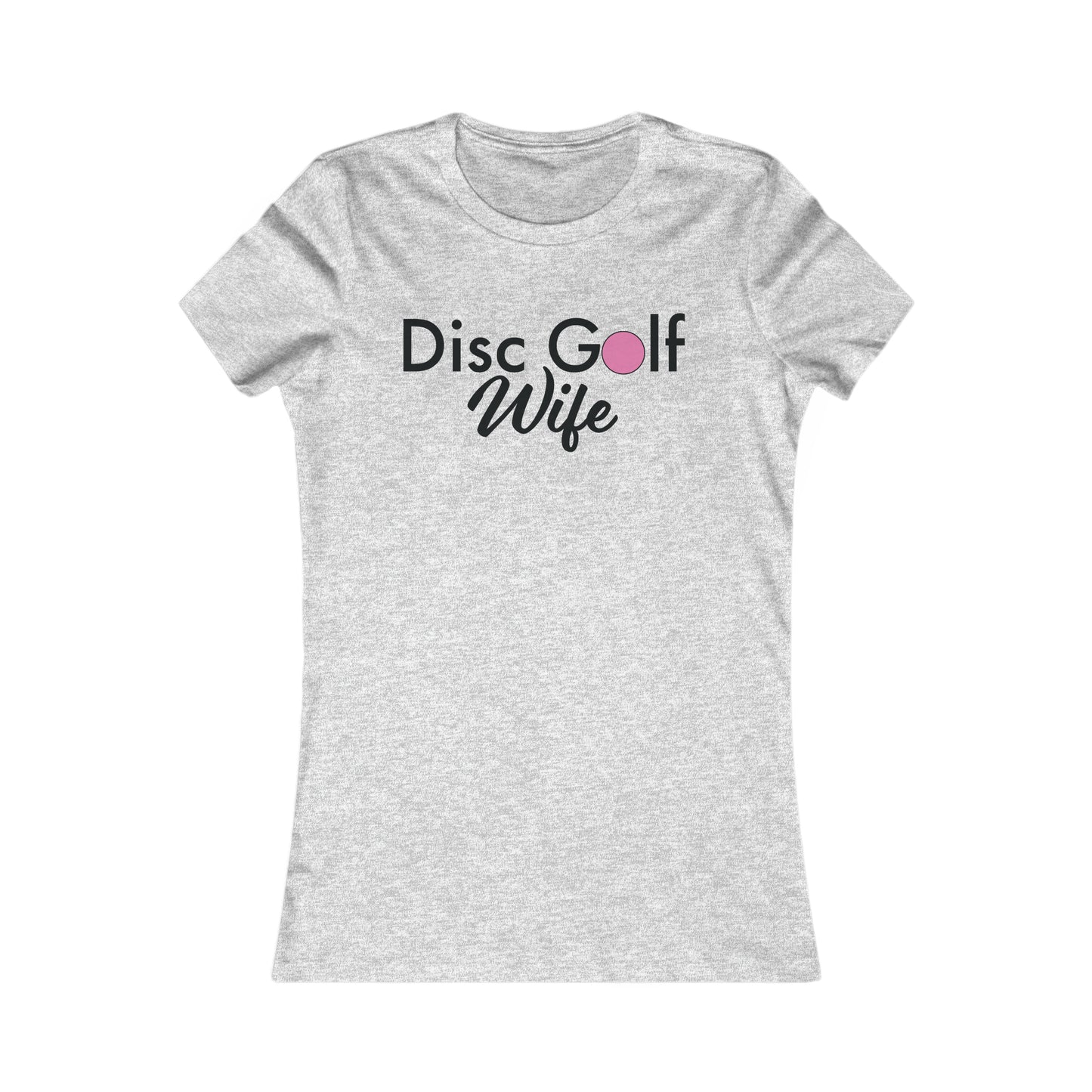 "Disc Golf Wife"  Women's Favorite Tee