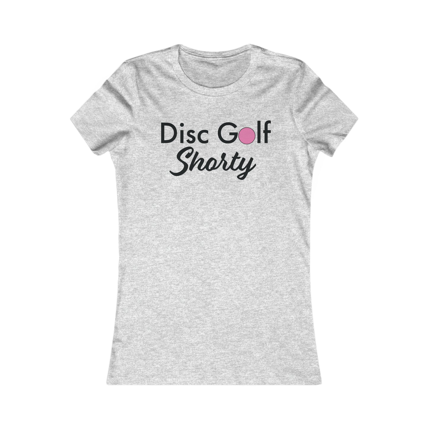 "Disc Golf Shorty"  Women's Favorite Tee